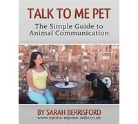 Talk to Me Pet: The Simple Guide to Animal Communication