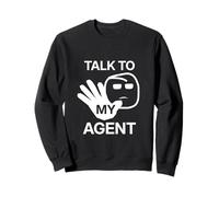 "Talk To My Agent" AI Software Engineers Humor Meme Sweatshirt