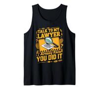 Talk to My Lawyer I Already Know You Did It Detective Tank Top