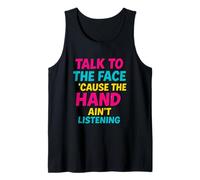 Talk to The Face Funny Retro Sass Comeback Tank Top