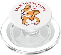 Talk to the fluff Cute Corgi Dog Butt Funny White Puppy Love PopSockets PopGrip for MagSafe