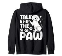 Talk to the Paw Dog Lover Fun Pet Owners Zip Hoodie