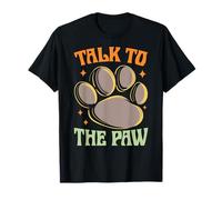 Talk to the Paw - Fursuit Lover Furry Fandom Saying T-Shirt