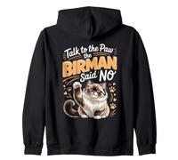 Talk to the Paw the Birman Said No Zip Hoodie