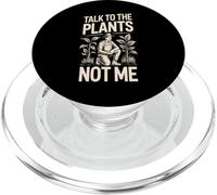 Talk To The Plants Not Me Funny Gardener PopSockets PopGrip for MagSafe