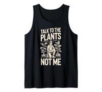 Talk to The Plants Not Me Funny Gardener Tank Top