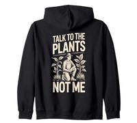 Talk To The Plants Not Me Funny Gardener Zip Hoodie