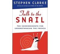 Talk to the Snail: Ten Commandments for Understanding the French