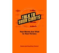 Talk to Your Giants: Your Words Are Vital to Your Victory