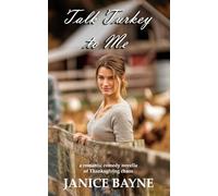 Talk Turkey to Me: a romantic comedy novella of Thanksgiving chaos