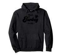 Talk Turkey To Me Dinner Food Happy Thanksgiving Day Funny Pullover Hoodie