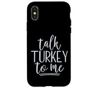 Talk Turkey To Me Funny Thanksgiving Saying Gobble Gobble Case for iPhone X/XS