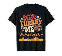 Talk Turkey to Me Thanksgiving Turkey Design T-Shirt