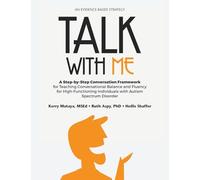 Talk with Me: A Step-by-Step Conversation Framework for Teaching Conversational Balance and Fluency for High-Functioning Individuals with Autism Spectrum Disorders