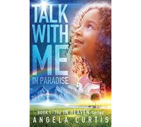 Talk With Me In Paradise: 1 (In Heaven)
