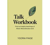 Talk Workbook: Find out helpful teachings of Alison Wood Brooks work