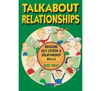 Talkabout Relationships: Building Self-esteem and Relationship Skills by Alex Kelly (2004-08-30)