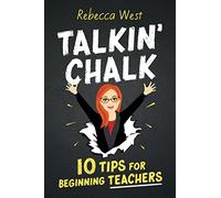 Talkin' Chalk: 10 Tips for Beginning Teachers