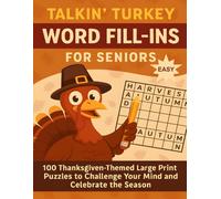 Talkin’ Turkey Word Fill-Ins for Seniors: 100 Easy Thanksgiving-Themed Large Print Puzzles to Celebrate the Season