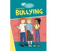Talking About Bullying (A Problem Shared)