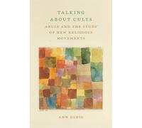 Talking About Cults: Abuse and the Study of New Religious Movements (George H. Shriver Lecture Series in Religion in American History)