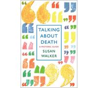 Talking About Death: A pastoral guide