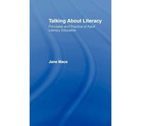 Talking About Literacy: Principles and Practice of Adult Literacy Education