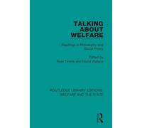 Talking About Welfare: Readings in Philosophy (Routledge Library Editions: Welfare and the State)