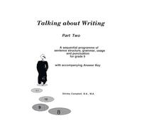 Talking about Writing, Part 2: A Sequential Programme of Sentence Structure, Grammar, Punctuation and Usage for Grade 9 with Accompanying Answer Key