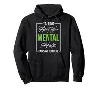 Talking About Your Mental Health Can Save Your Life Pullover Hoodie