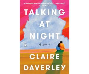 Talking at Night : A Novel by Claire Daverley (2024, Trade Paperback)