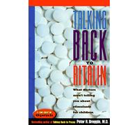 Talking Back to Ritalin: What Doctors Aren't Telling You About Stimulants for Children