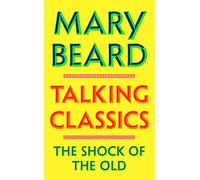Talking Classics : The Shock of the Old