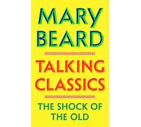 Talking Classics: The Shock of the Old