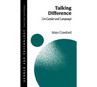 Talking Difference: On Gender and Language: 7 (Gender and Psychology series)