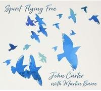 SPIRIT FLYING FREE - JOHN CARTER WITH MARTINE BARRE [CD]