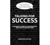 Talking For Success: The Secret Codes of Conversation - and How to Master Them