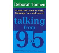 Talking From 9-5: Women and Men at Work: Language, Sex and Power