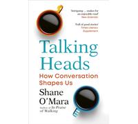 Talking Heads: How Conversation Shapes Us