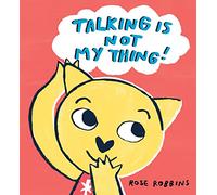 Talking is not my Thing