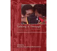 Talking it Through: Responses to Sorcery and Witchcraft Beliefs and Practices in Melanesia (Pacific Series)