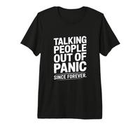 Talking People Out of Panic Since Forever Humor Premium T-Shirt