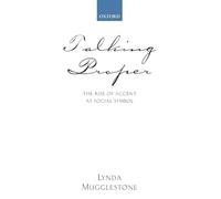 Talking Proper: The Rise of Accent as Social Symbol