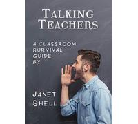 Talking Teachers - A Classroom Survival Guide