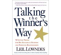 Talking the Winner's Way: 92 Little Tricks for Big Success in Business and Personal Relationships (NTC SELF-HELP)