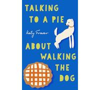 Talking to a Pie About Walking the Dog