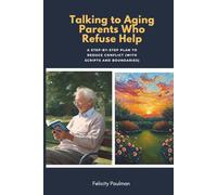 Talking to Aging Parents Who Refuse Help: A Step-by-Step Plan to Reduce Conflict (With Scripts and Boundaries)