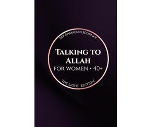 Talking to Allah: My Ramadan Journey: The Light Edition - Ramadan Duas for Women (40+)