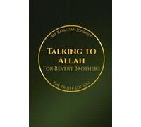 Talking to Allah: My Ramadan Journey: The Truth Edition - Ramadan Duas for Revert Brothers: 7