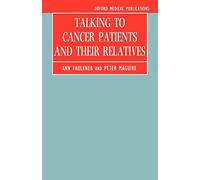 Talking to Cancer Patients and Their Relatives (Oxford Medical Publications)